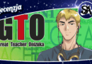 Great Teacher Onizuka – historia nauczyciela, którego nie zapomnisz