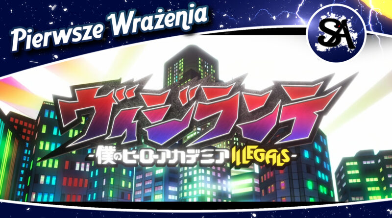 Vigilante: Boku no Hero Academia ILLEGALS – pierwsze wrażenia